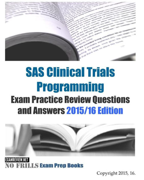 SAS Clinical Trials Programming Exam Practice Review Questions And ...