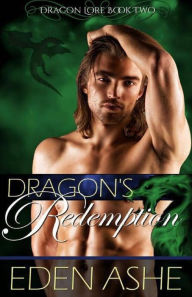 Title: Dragon's Redemption, Author: Eden Ashe