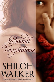 Title: Bound Temptations: Beg Me & Tempt Me: Stories of Temptation and Submission, Author: Shiloh Walker