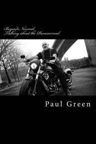 Title: Beyond Normal, talking about the Paranormal, Author: Paul Green