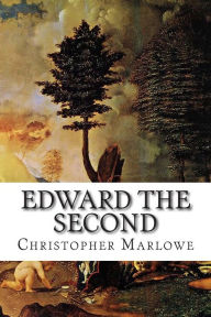 Title: Edward the Second, Author: Christopher Marlowe