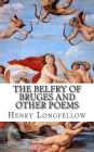 The Belfry of Bruges and Other Poems