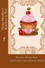 From Marilyn's Kitchen to You: Marilyn's Recipe Book (filled with recipes from her heart)