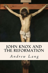 John Knox and the Reformation