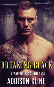 Title: Breaking Black, Author: Addison Kline