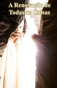 Title: The Renewal of All Things - Portuguese (Brazilian), Author: Jonathan Williams