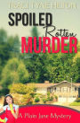 Spoiled Rotten Murder: A Plain Jane Mystery