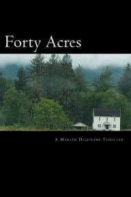 Title: Forty Acres: A Marian Duquesne Thriller, Author: Jennifer Williams