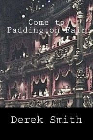 Title: Come to Paddington Fair, Author: Derek Smith