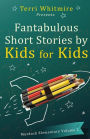 Fantabulous Short Stories by Kids for Kids: Murdock Elementary Volume 2