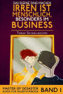 Das eigene Ding machen - Irren ist menschlich, besonders im Business: Master of Desaster Guide fuer Selbststaendige Band 1