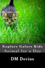Animal for a Day: Explore Galore Kids