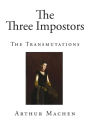 The Three Impostors: The Transmutations