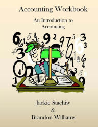 Title: Accounting Workbook: An Introduction to Accounting, Author: Brandon Williams