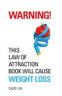 Warning This Law of Attraction Book will cause weight Loss