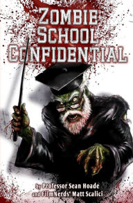 Title: Zombie School Confidential: A FilmNerds Book, Author: Matt Scalici