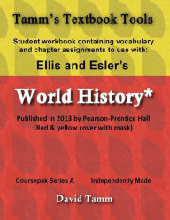 Title: Ellis & Esler's World History (Pearson/Prentice Hall 2013) Student Workbook: Relevant daily assignments tailor-made for the World History text, Author: David Tamm