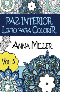 Title: Paz Interior Livro para colorir: Livro de bolso Anti-Stress Arteterapia: Livro de colorir terapêutico para Adultos, Author: M. J. Silva