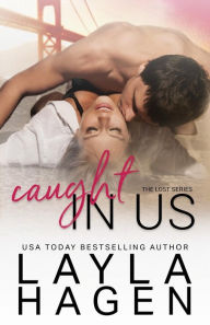 Title: Caught in Us, Author: Layla Hagen