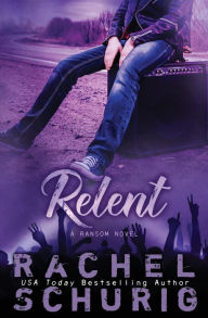 Title: Relent, Author: Rachel Schurig