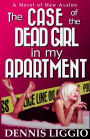 The Case of the Dead Girl in my Apartment