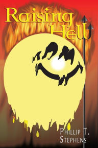 Title: Raising Hell, Author: Phillip T Stephens