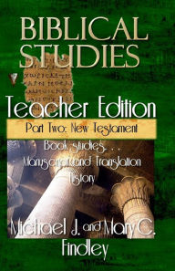 Title: Biblical Studies Teacher Edition Part Two: New Testament, Author: Michael J Findley