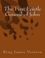 The First Epistle General Of John King James Version By John