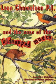 Title: Leon Chameleon PI and the case of the kidnapped mouse, Author: Janet Hurst-Nicholson