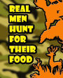 Real Men Hunt For Their Food: Men Hunting Gift Book Notebook Journal Perfect for Fathers Day or Christmas Gift for Hunter Dad