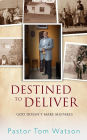 Destined to Deliver; God Doesn't Make Mistakes