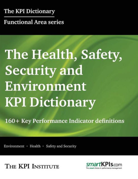 The Health Safety Security And Environment Kpi Dictionary Key