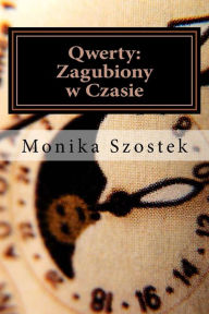 Title: Qwerty: Zagubiony W Czasie, Author: Monika Szostek