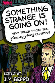 Title: Something Strange is Going On!: New Tales From the Fletcher Hanks Universe, Author: Becky Beard