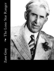 Title: The Lone Star Ranger, Author: Zane Grey