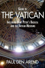 Guide to the Vatican: Including Saint Peter's Basilica and the Vatican Museums