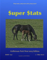 Title: $uper $tats: Gulfstream Park West 2015 edition, Author: Mike Davis