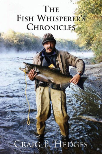 The Fish Whisperer's Chronicles [Book]