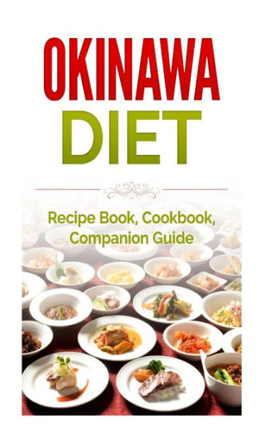 Okinawa Diet: Recipe Book, Cookbook, Companion Guide By Wade Migan ...