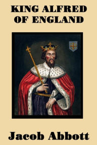 Title: King Alfred of England, Author: Jacob Abbott