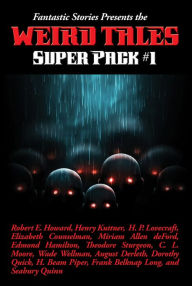 Title: Fantastic Stories Presents the Weird Tales Super Pack #1, Author: Robert E. Howard