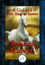A Girl and Five Brave Horses: With Linked Table of Contents