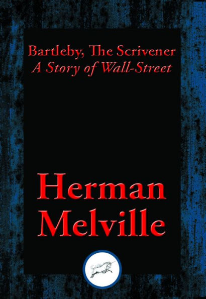 Bartleby, The Scrivener: A Story of Wall-Street