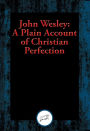 A Plain Account of Christian Perfection: With Linked Table of Contents