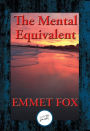 The Mental Equivalent: The Secret of Demonstration