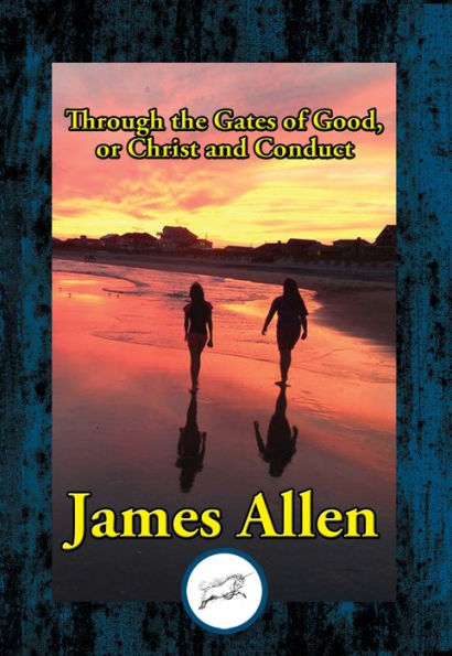 Through the Gates of Good: or Christ and Conduct