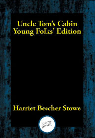 Title: Uncle Tom's Cabin: Young Folks' Edition, Author: Harriet Beecher Stowe