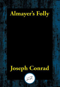 Title: Almayer's Folly, Author: Joseph Conrad