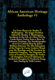 Title: African American Heritage Anthology #1: Ten books that exemplify courage and a willingness to fight against all odds and at any cost for what is right, Author: Frederick Douglass