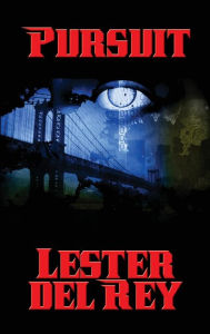 Title: Pursuit, Author: Lester Del Rey